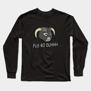 Fus Ro Duh Long Sleeve T-Shirt